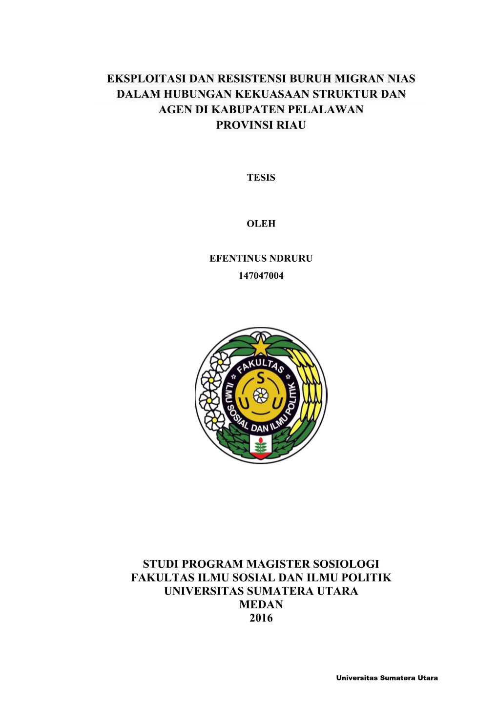 Eksploitasi Dan Resistensi Buruh Migran Nias Dalam Hubungan Kekuasaan Struktur Dan Agen Di Kabupaten Pelalawan Provinsi Riau