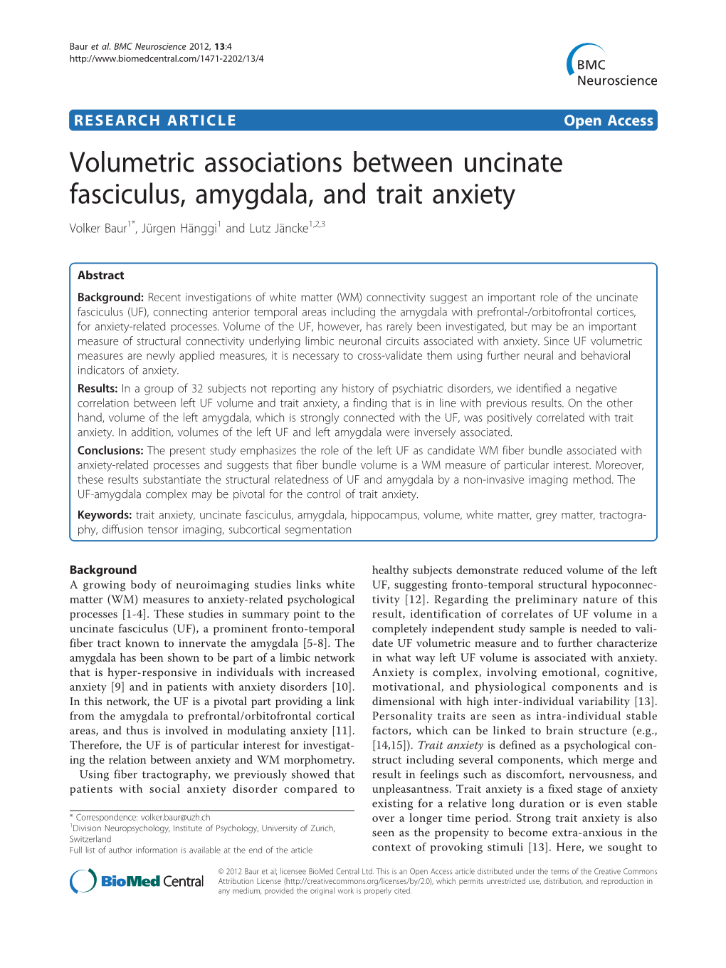 Volumetric Associations Between Uncinate Fasciculus, Amygdala, and Trait Anxiety Volker Baur1*, Jürgen Hänggi1 and Lutz Jäncke1,2,3