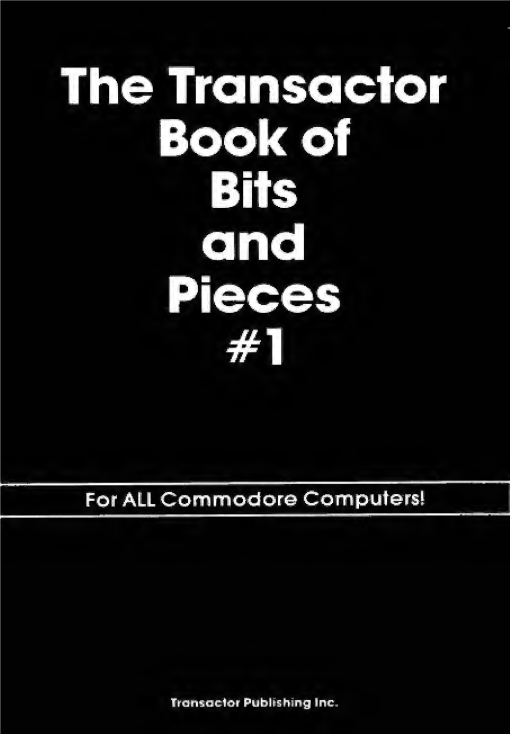 Commodore C64 Book: Transactor Book of Bits and Pieces 1, The