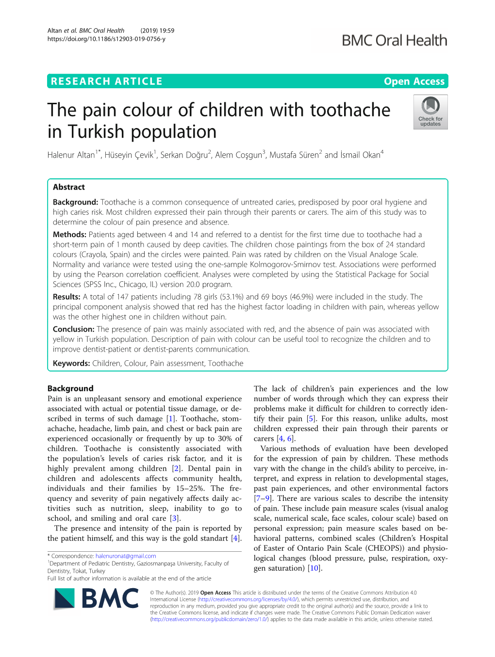 The Pain Colour of Children with Toothache in Turkish Population Halenur Altan1*, Hüseyin Çevik1, Serkan Doğru2, Alem Coşgun3, Mustafa Süren2 and İsmail Okan4