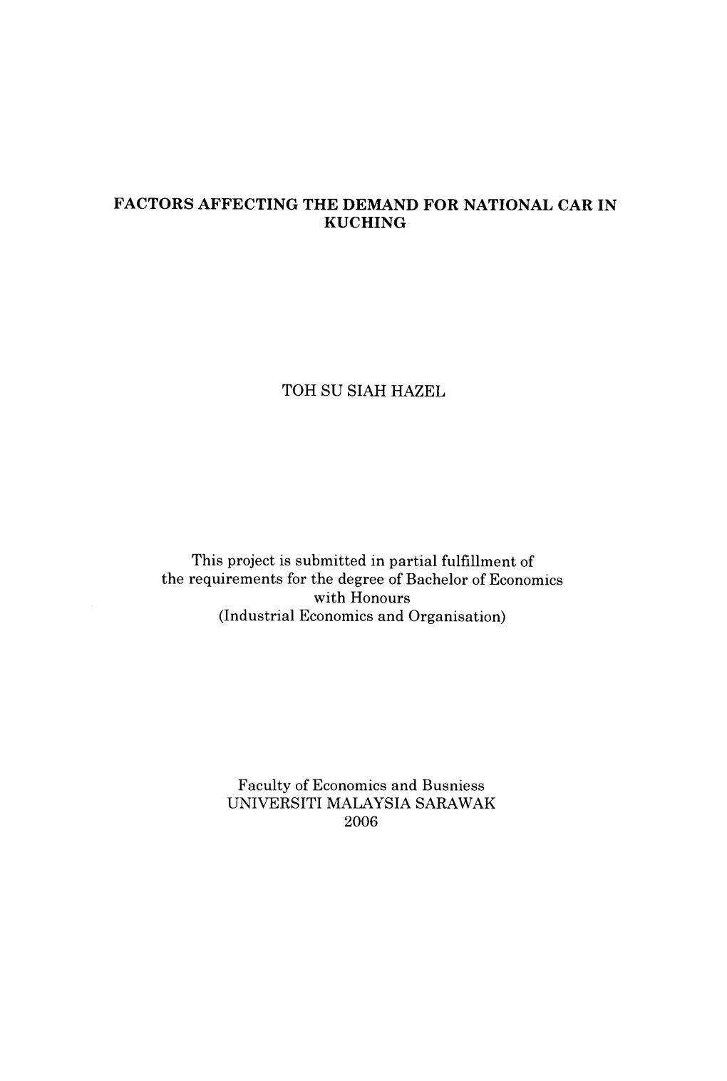 FACTORS AFFECTING the DEMAND for NATIONAL CAR in KUCHING TOH SU SIAH HAZEL This Project Is Submitted in Partial Fulfillment of T