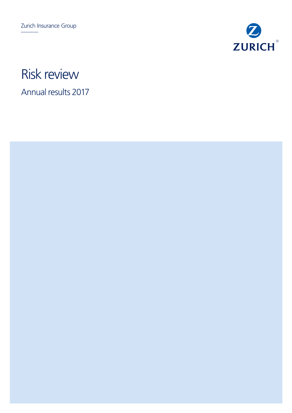 Risk Review Annual Results 2017 Zurich Insurance Group 2 Annual Results 2017 Risk Review Sound Risk Management in a Changing World