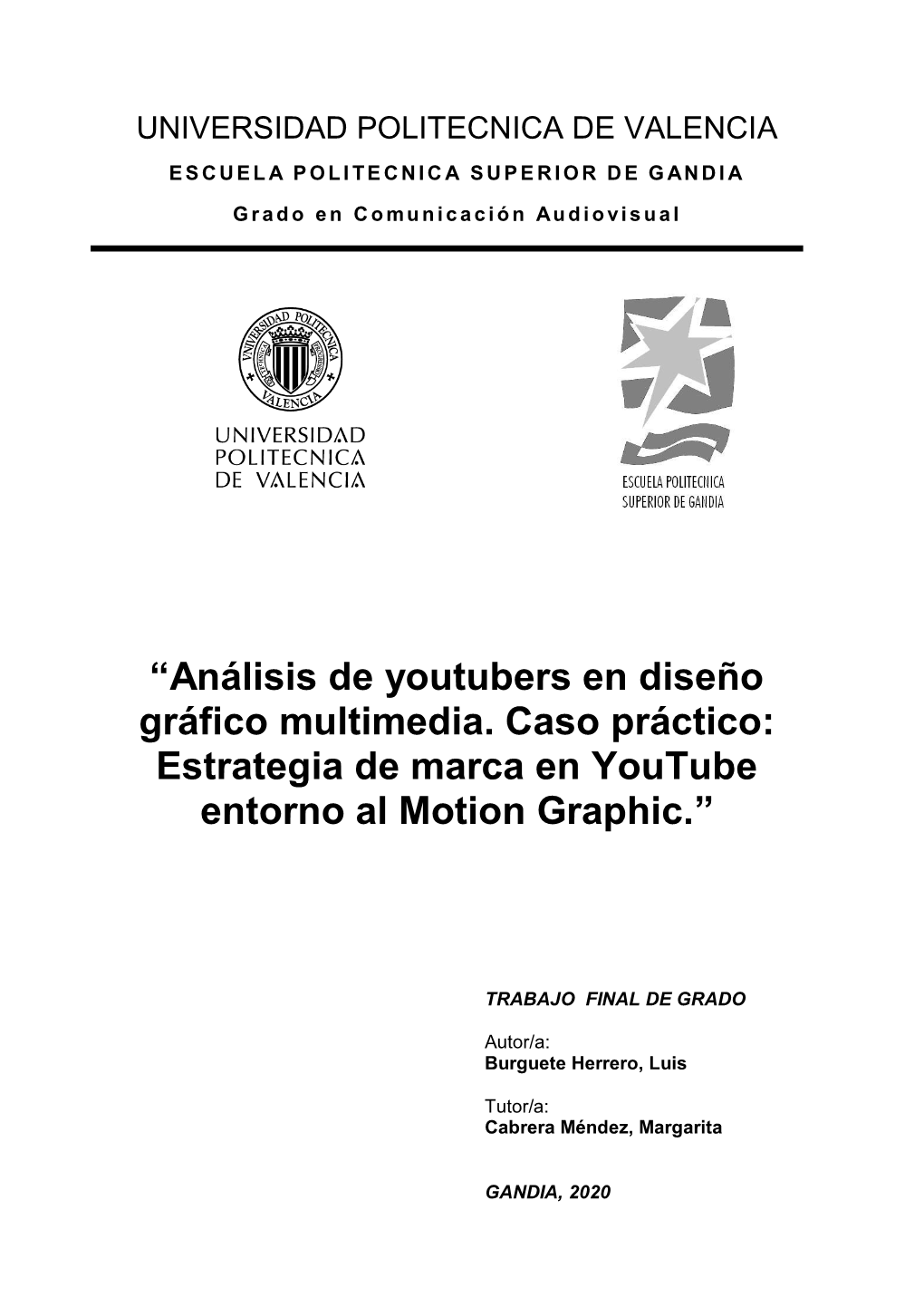 Análisis De Youtubers En Diseño Gráfico Multimedia. Caso Práctico: Estrategia De Marca En Youtube Entorno Al Motion Graphic.”