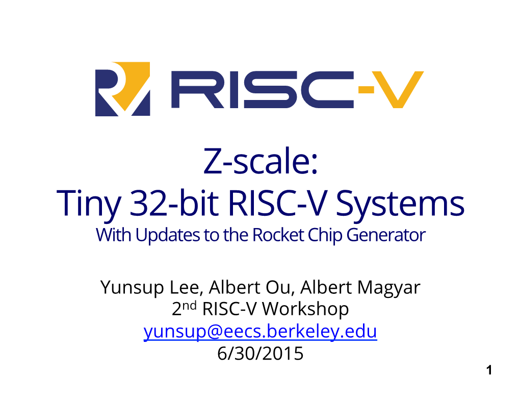 Z-Scale: Tiny 32-Bit RISC-V Systems with Updates to the Rocket Chip Generator