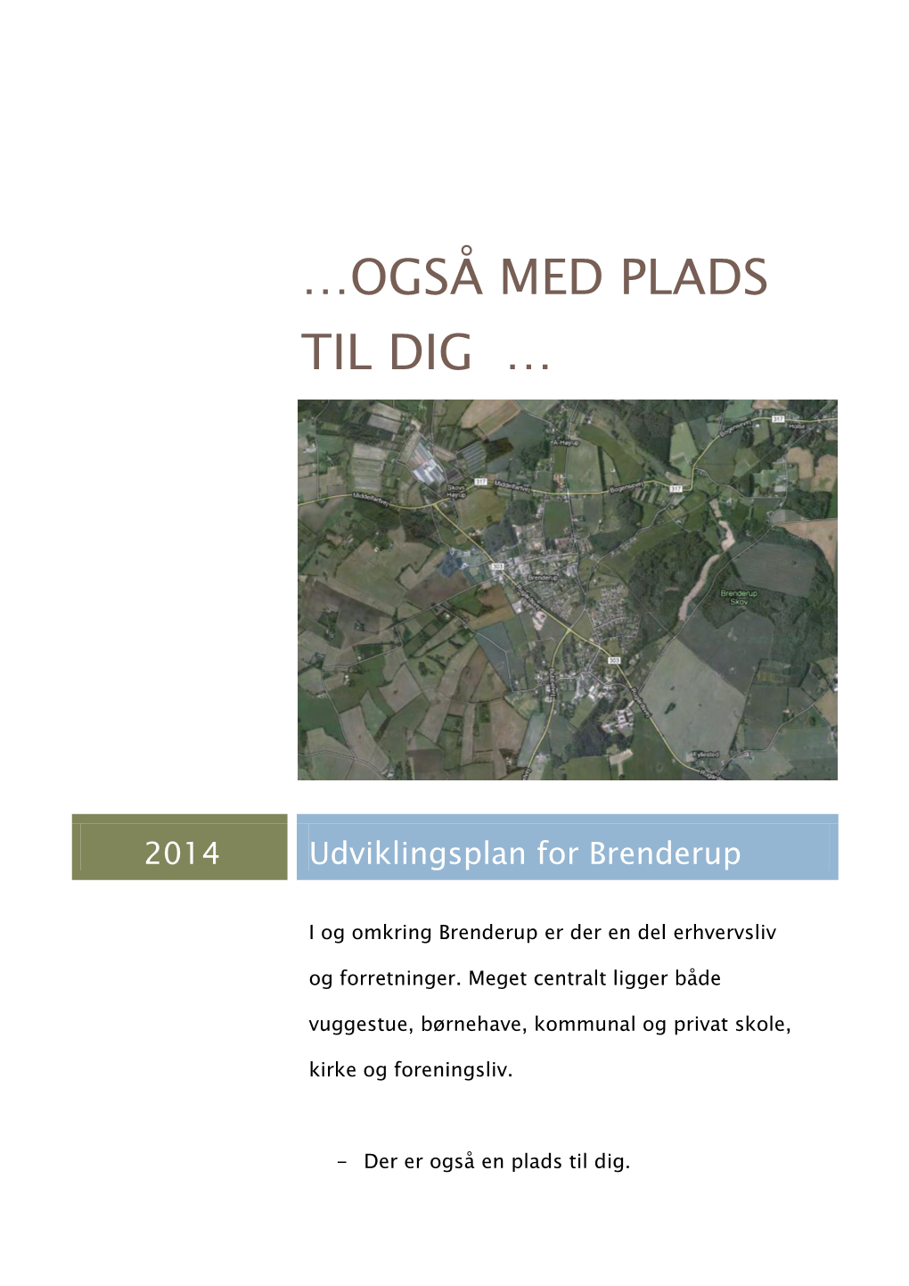 …Også Med Plads Til Dig …