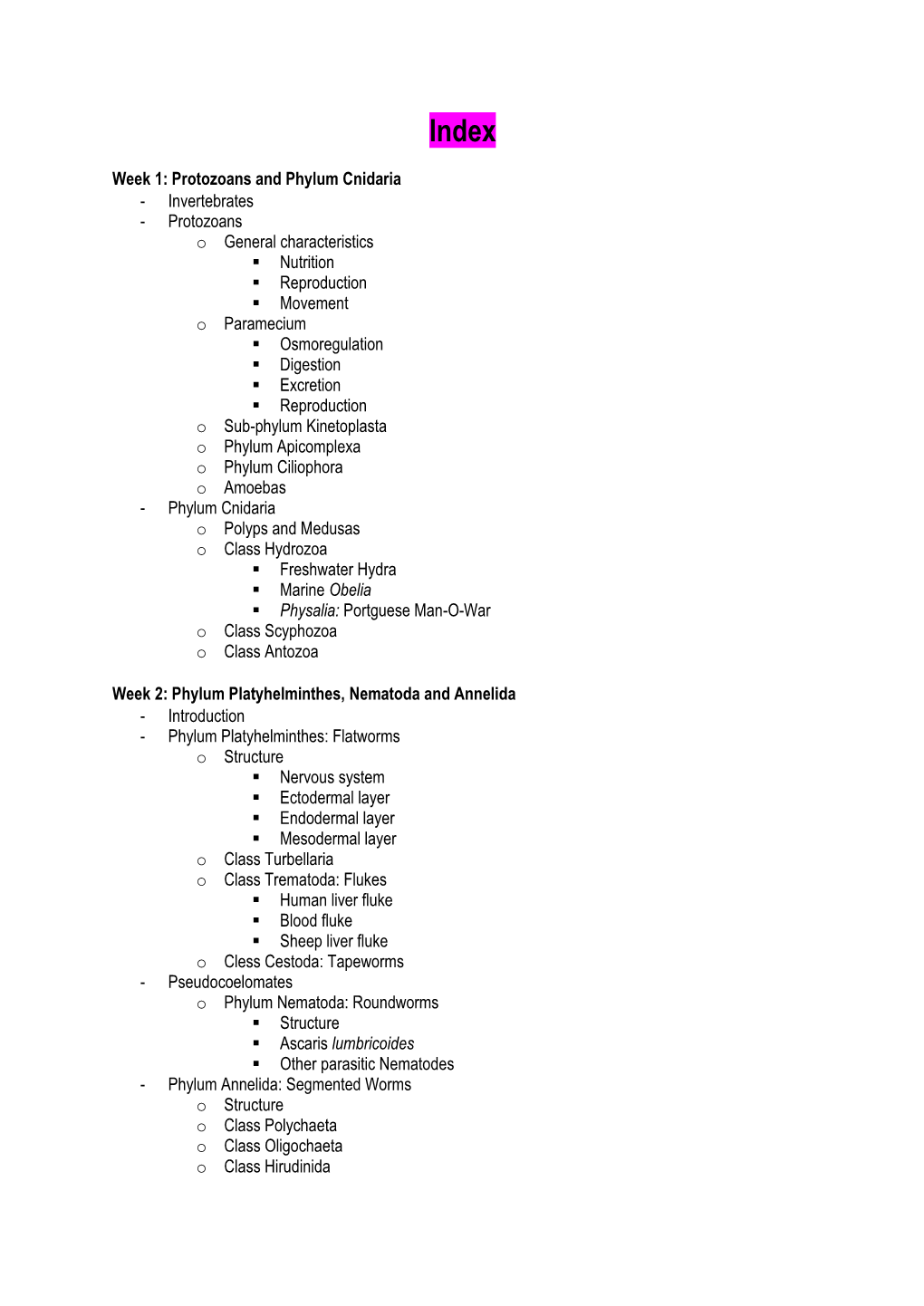 Week 1: Protozoans and Phylum Cnidaria - Invertebrates - Protozoans O General Characteristics