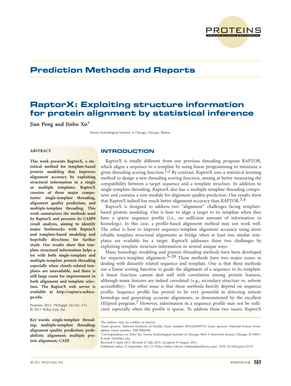 Raptorx: Exploiting Structure Information for Protein Alignment by Statistical Inference Jian Peng and Jinbo Xu*