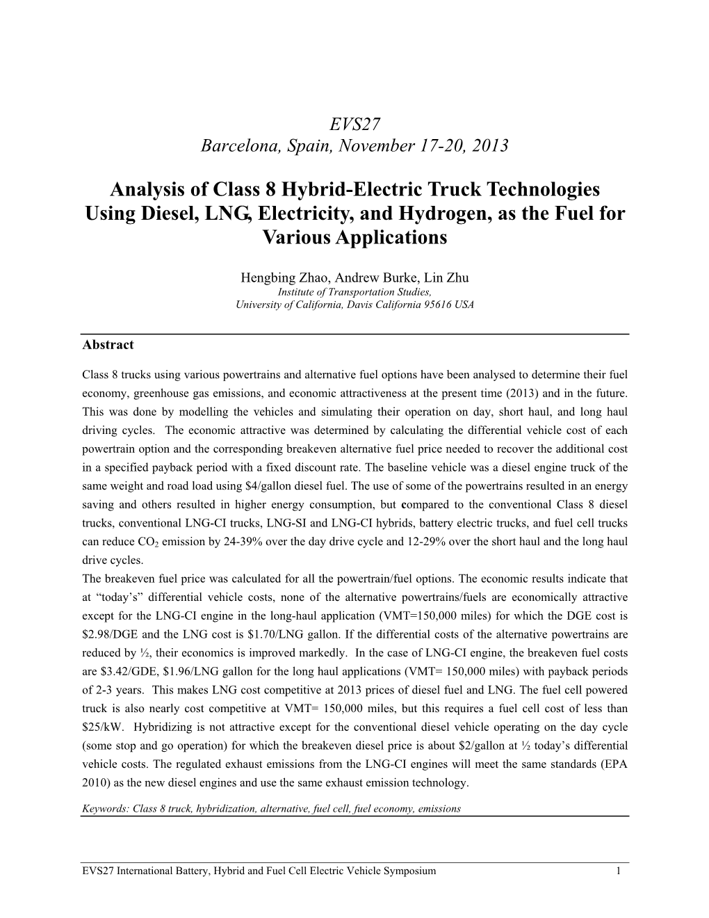 Analysis of Class 8 Hybrid-Electric Truck Technologies Using Diesel, LNG, Electricity, and Hydrogen, As the Fuel for Various Applications