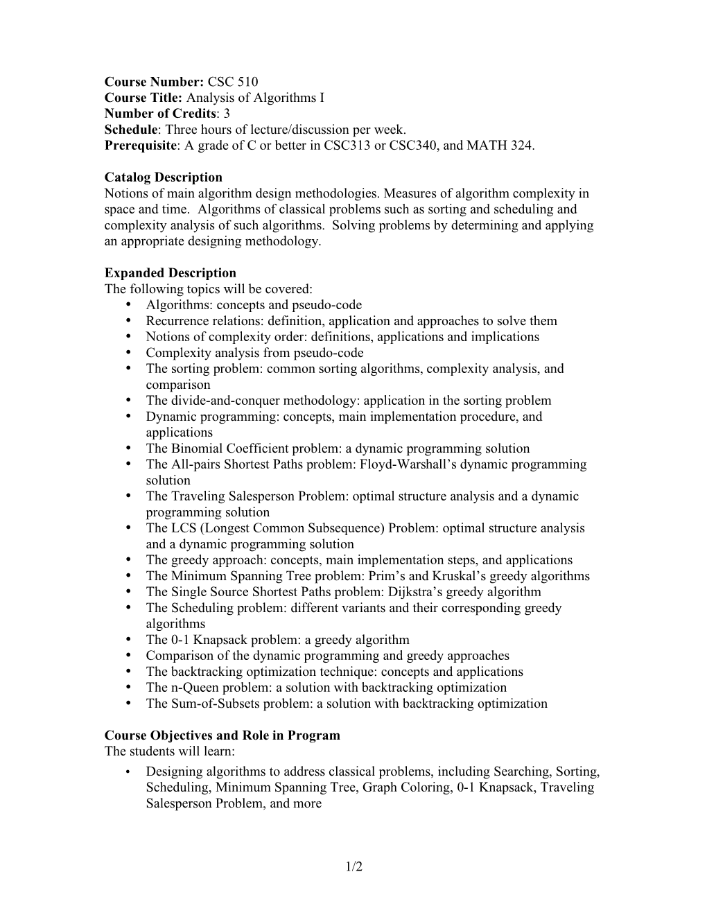 CSC 510 Course Title: Analysis of Algorithms I Number of Credits: 3 Schedule: Three Hours of Lecture/Discussion Per Week