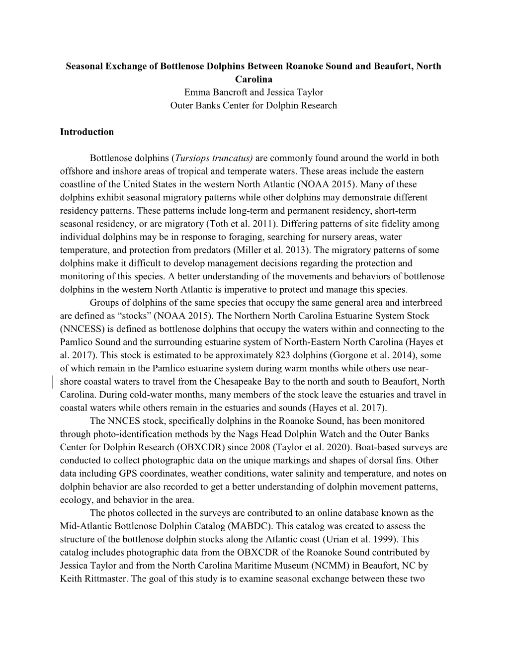 Seasonal Exchange of Bottlenose Dolphins Between Roanoke Sound and Beaufort, North Carolina Emma Bancroft and Jessica Taylor Outer Banks Center for Dolphin Research
