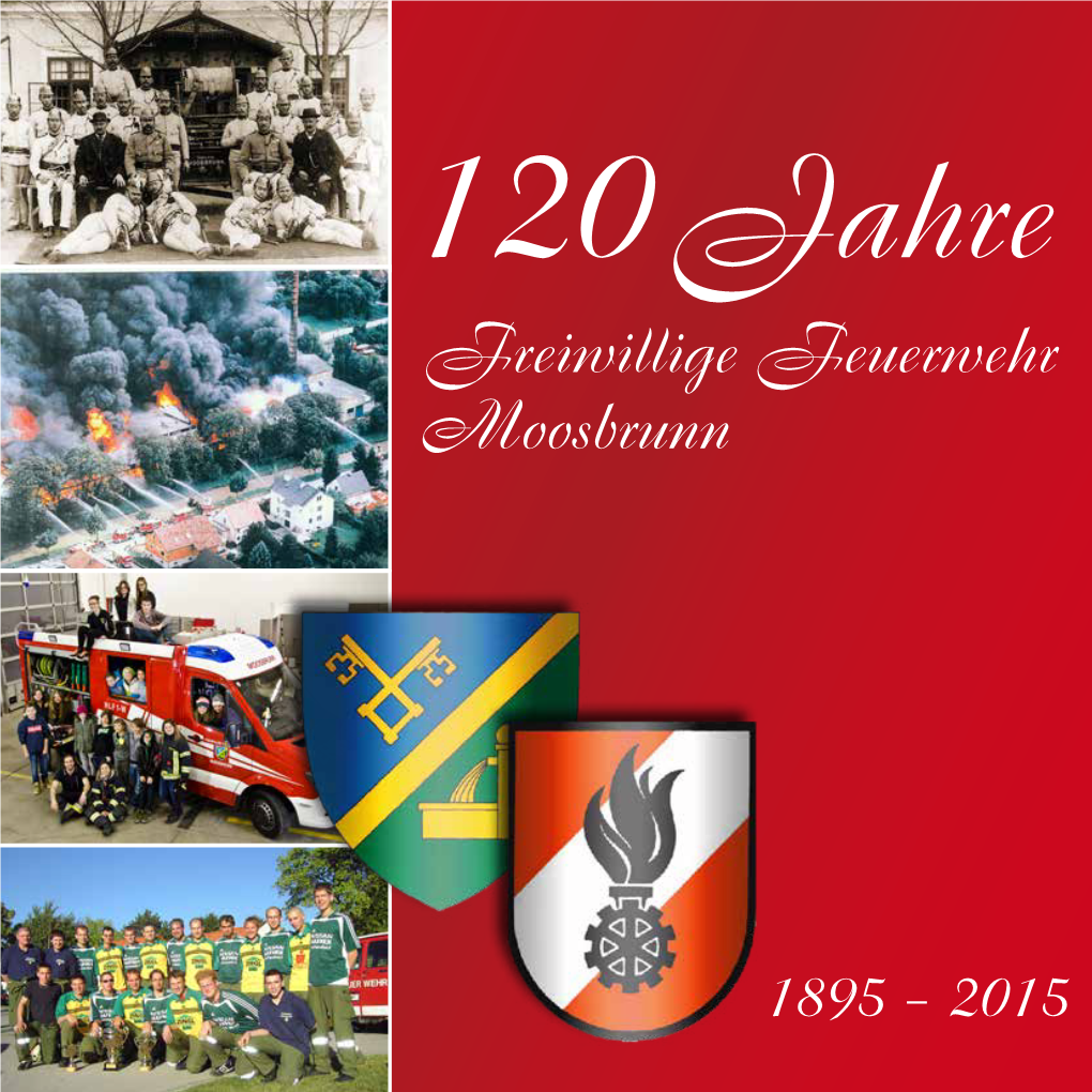 Festschrift 120 Jahre Freiwillige Feuerwehr Moosbrunn
