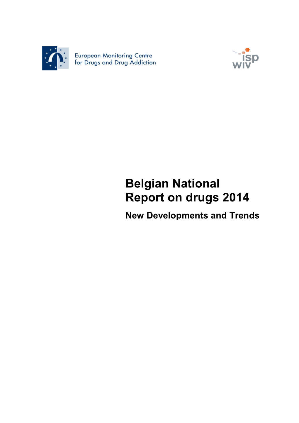 Belgian National Report on Drugs 2014 New Developments and Trends