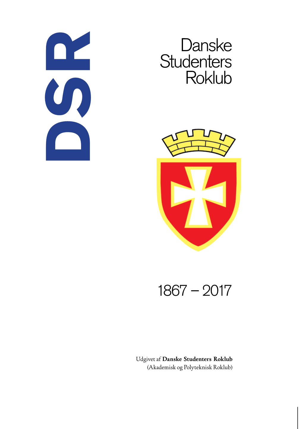 Danske Studenters Roklub 1867-2017
