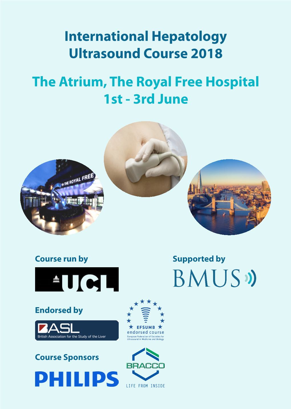 International Hepatology Ultrasound Course 2018 the Atrium, the Royal Free Hospital 1St - 3Rd June