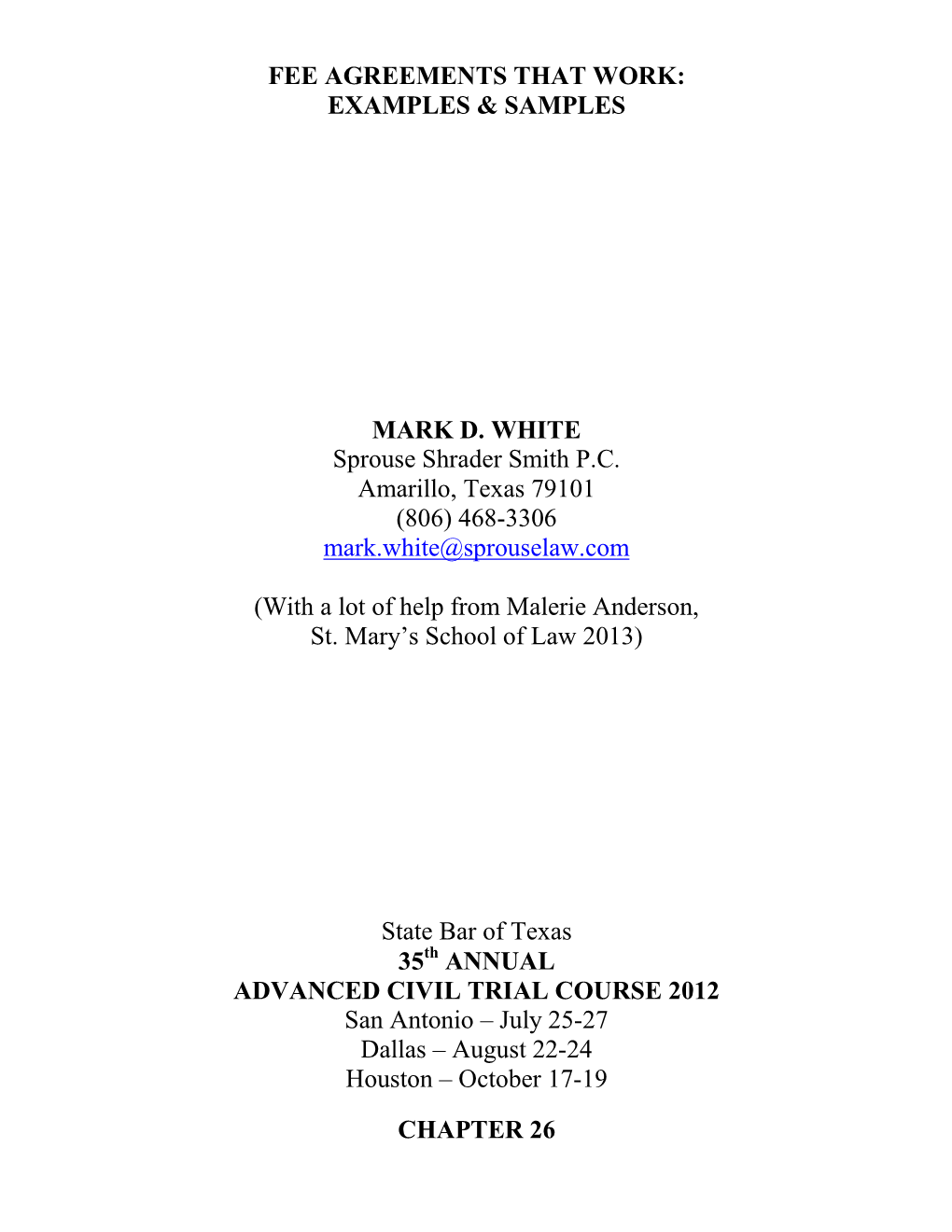 FEE AGREEMENTS THAT WORK: EXAMPLES & SAMPLES MARK D. WHITE Sprouse Shrader Smith P.C. Amarillo, Texas 79101 (806) 468-3306 M