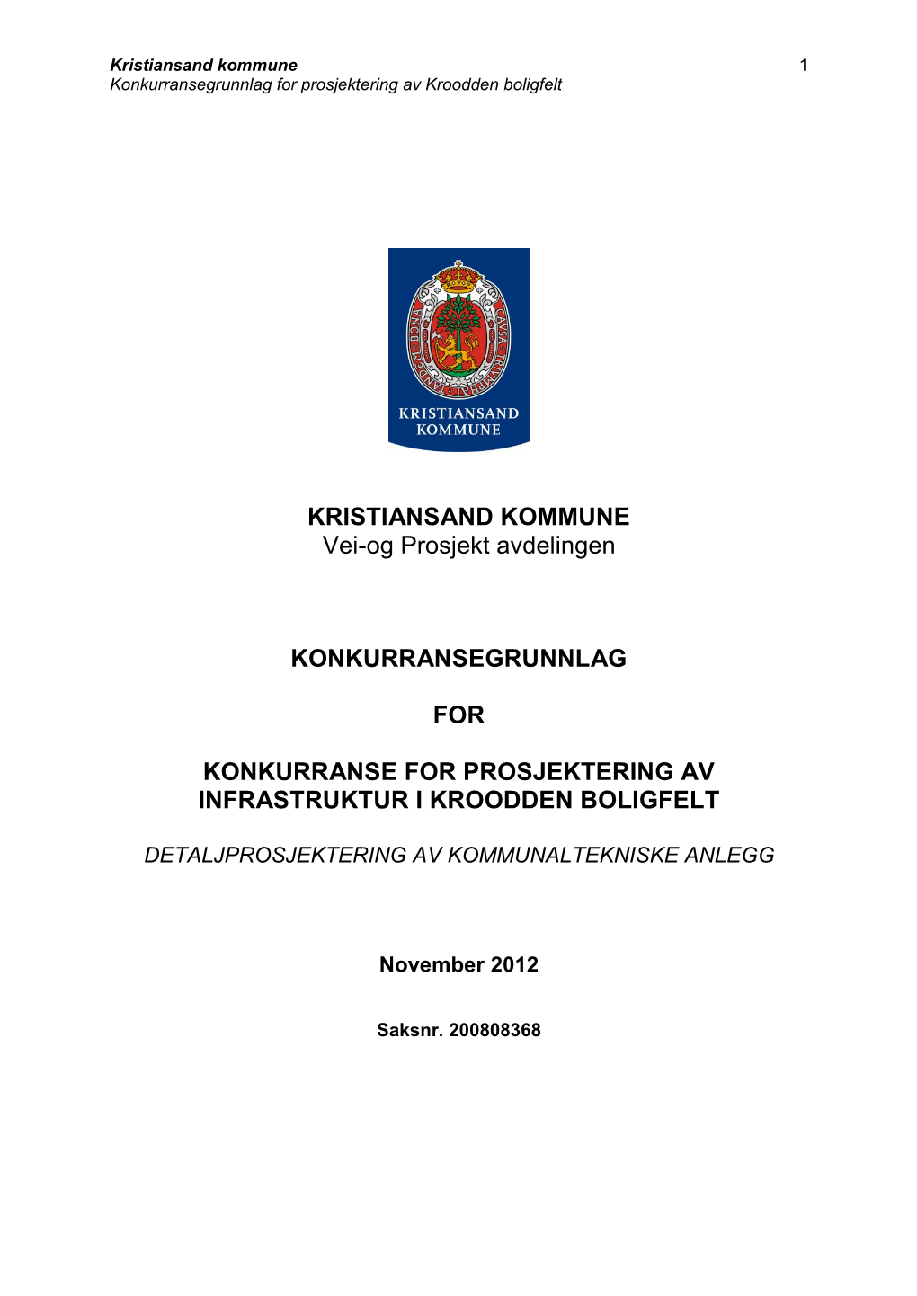 KRISTIANSAND KOMMUNE Vei-Og Prosjekt Avdelingen