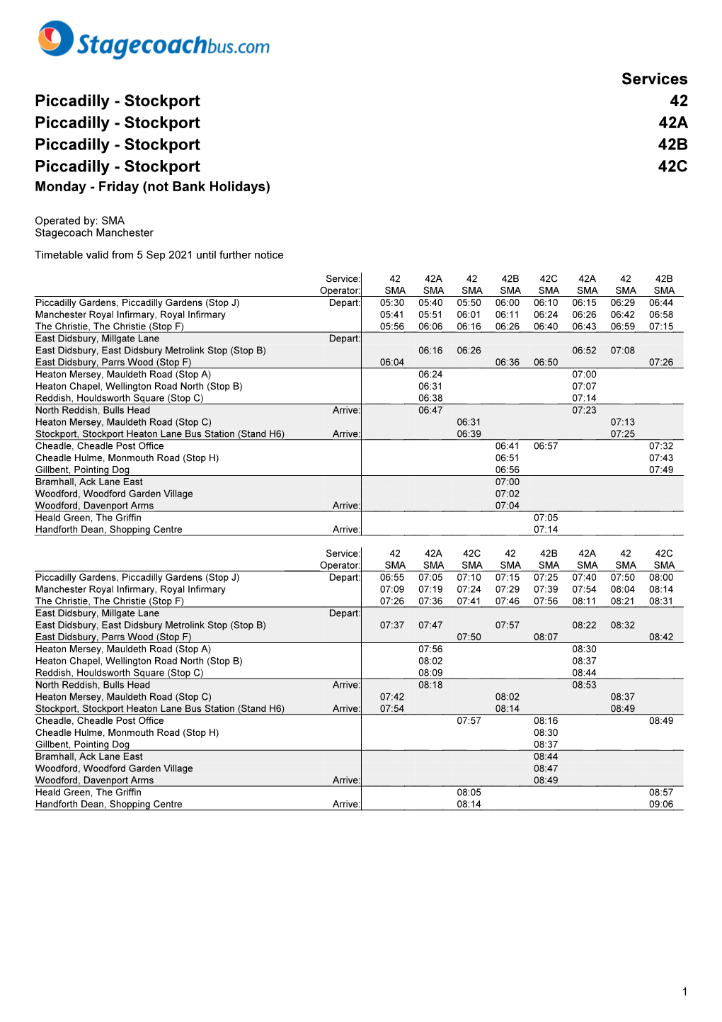 Services Piccadilly - Stockport 42 Piccadilly - Stockport 42A Piccadilly - Stockport 42B Piccadilly - Stockport 42C Monday - Friday (Not Bank Holidays)