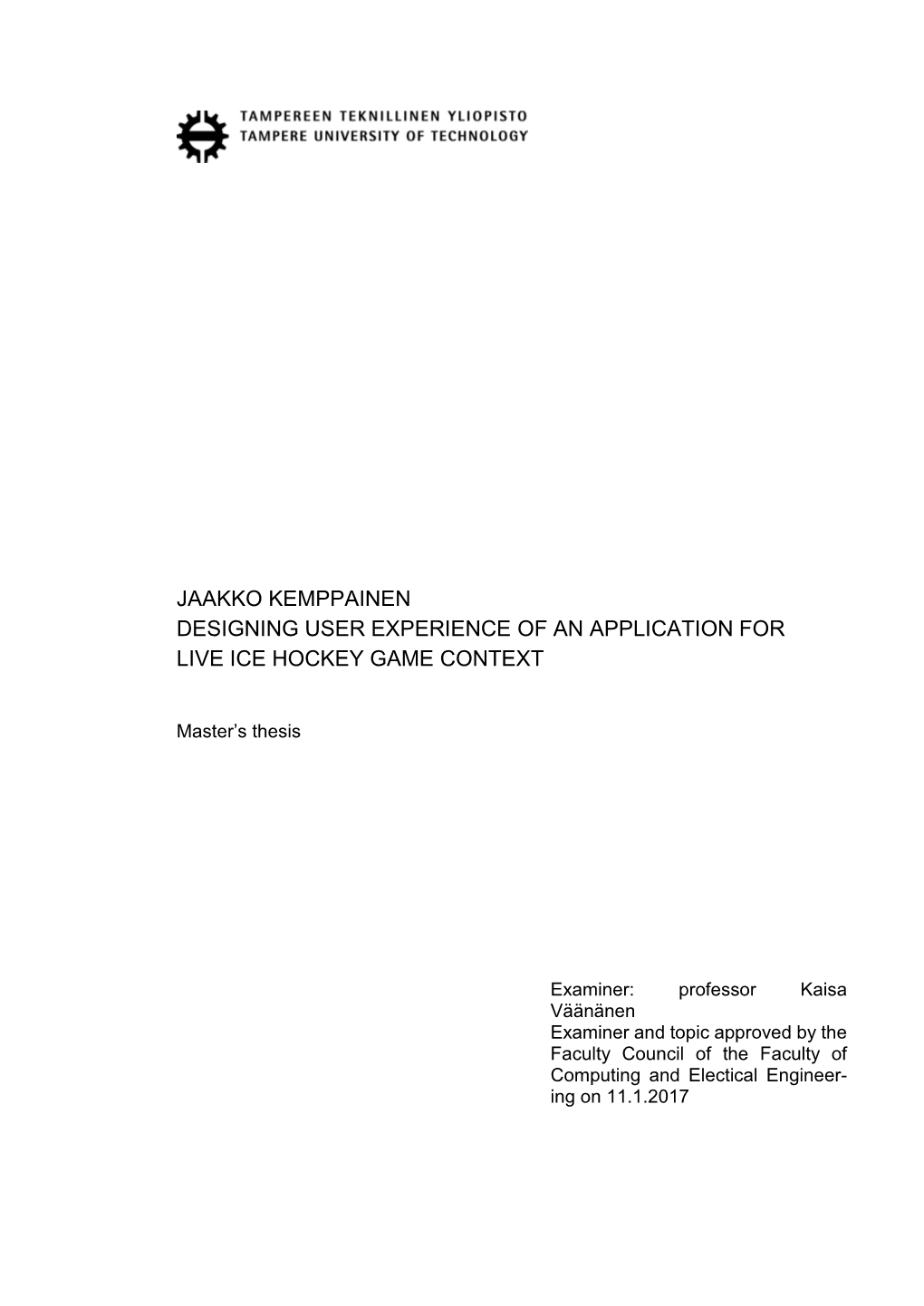 Jaakko Kemppainen Designing User Experience of an Application for Live Ice Hockey Game Context