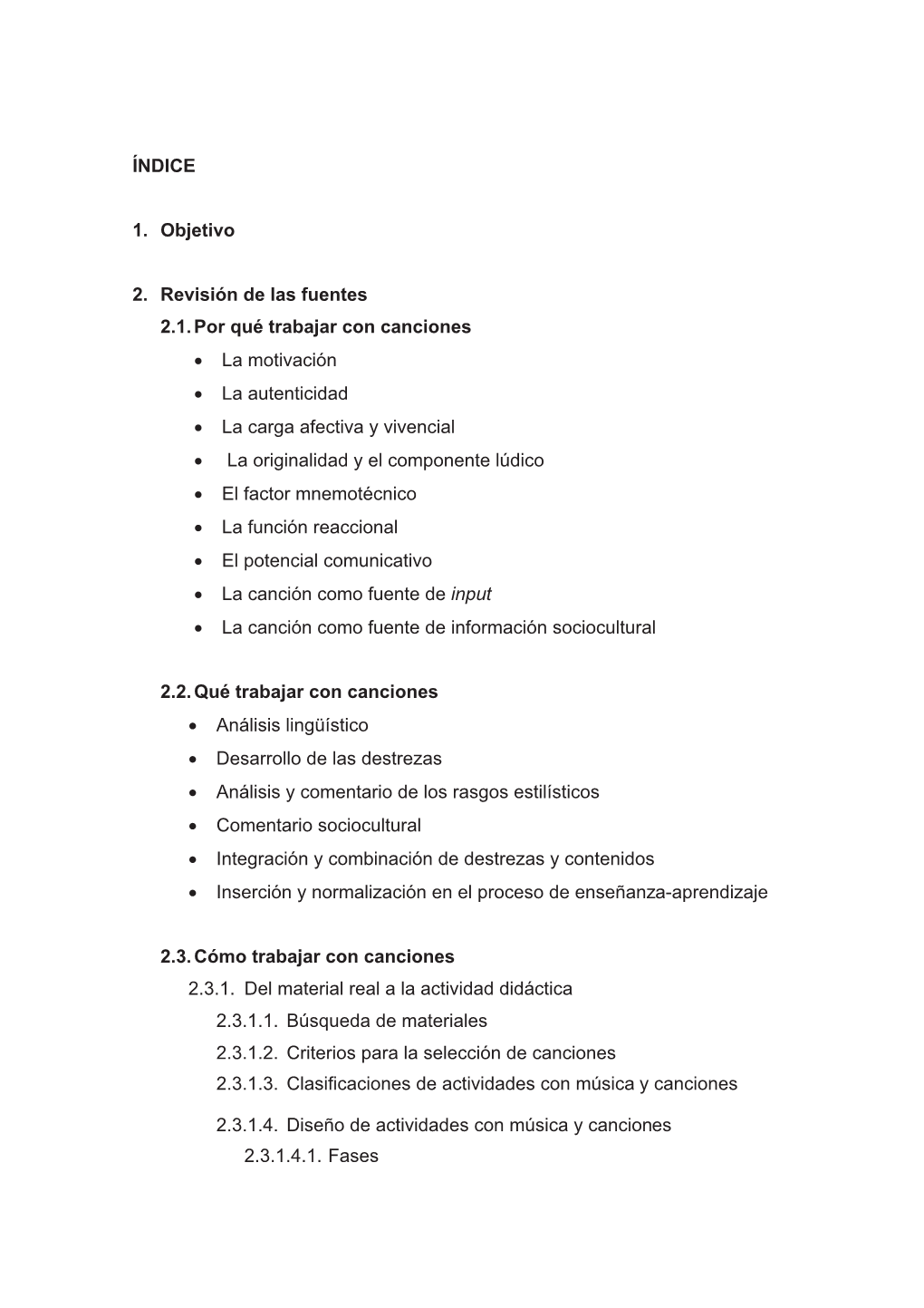 ÍNDICE 1. Objetivo 2. Revisión De Las Fuentes 2.1. Por Qué Trabajar Con