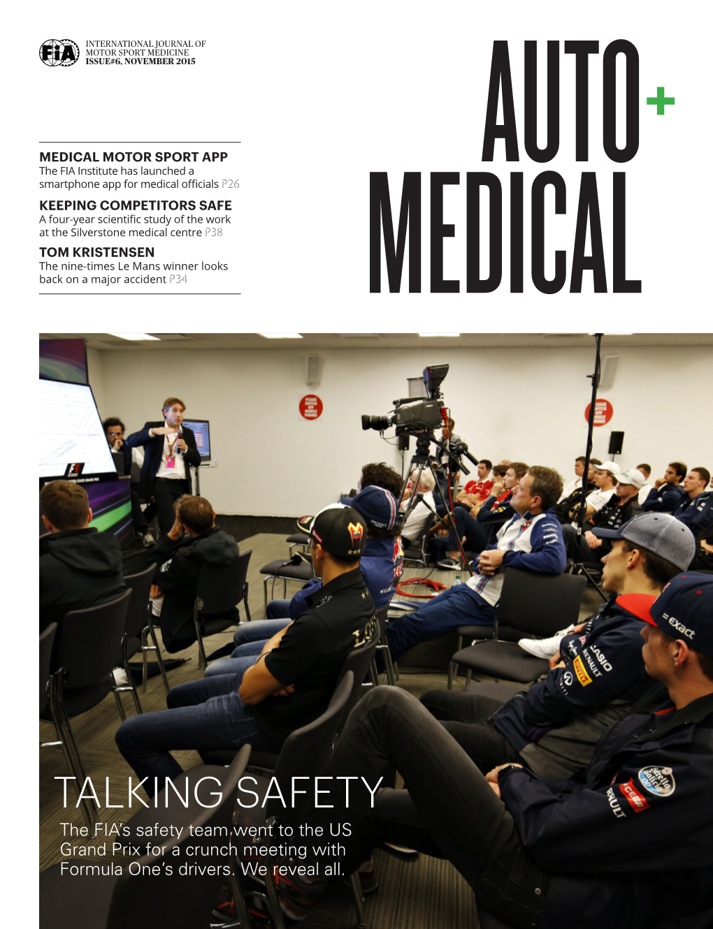 TALKING SAFETY the FIA’S Safety Team Went to the US Grand Prix for a Crunch Meeting with Formula One’S Drivers