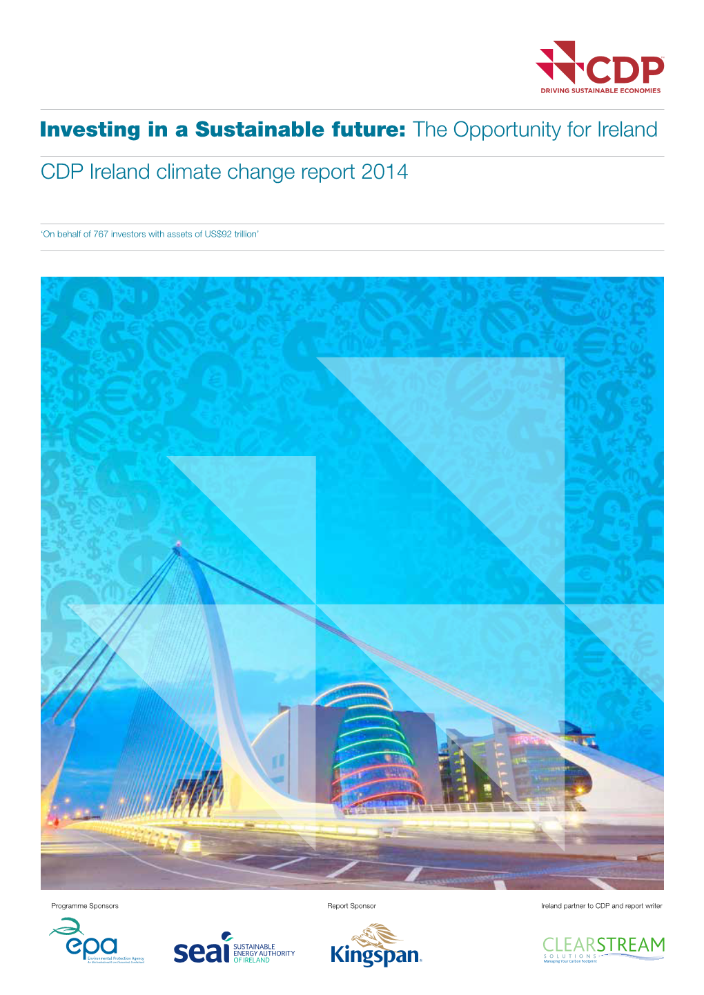 Investing in a Sustainable Future: the Opportunity for Ireland CDP Ireland Climate Change Report 2014