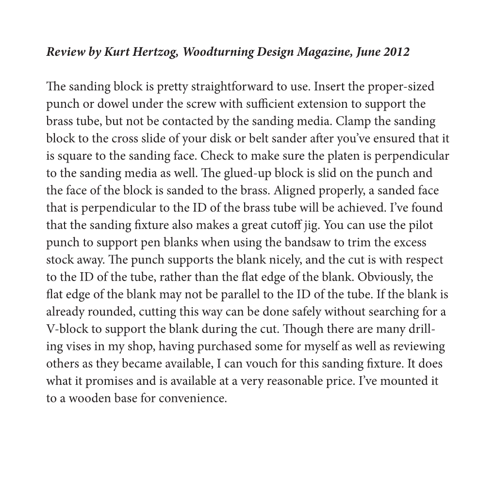 Review by Kurt Hertzog, Woodturning Design Magazine, June 2012 The