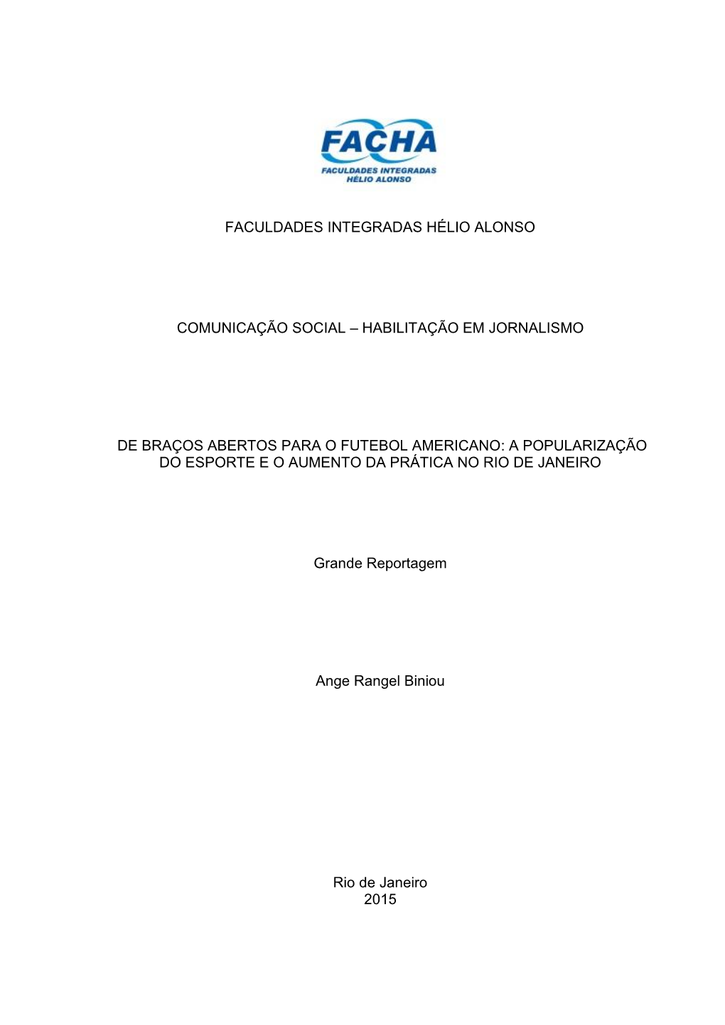 Faculdade CCAA Onde Aprendi a Base Do Jornalismo E a Facha Por Me Qualificar Oficialmente Como Jornalista