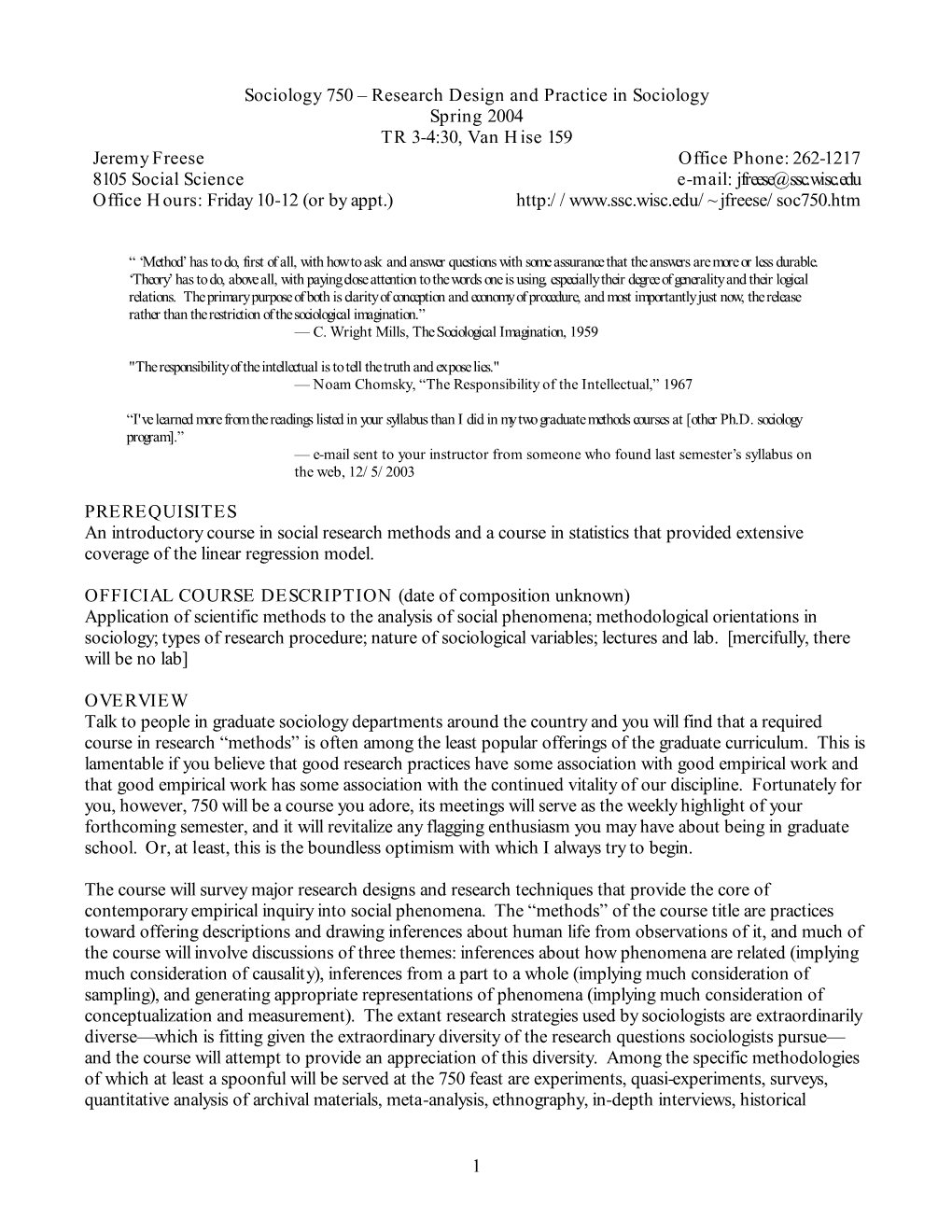 1 Sociology 750 – Research Design and Practice in Sociology Spring 2004 TR 3-4:30, Van Hise 159 Jeremy Freese 8105 Social Scie