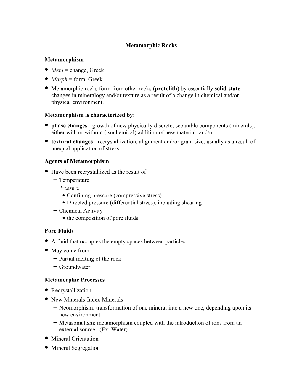 Metamorphic Rocks Metamorphism • Meta = Change, Greek • Morph