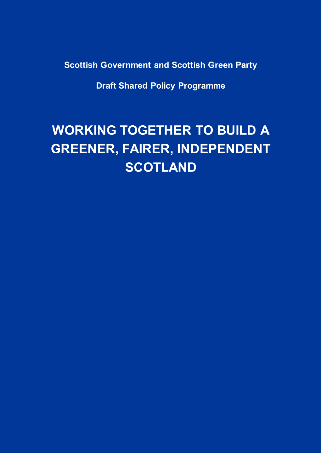 Working Together to Build a Greener, Fairer, Independent Scotland