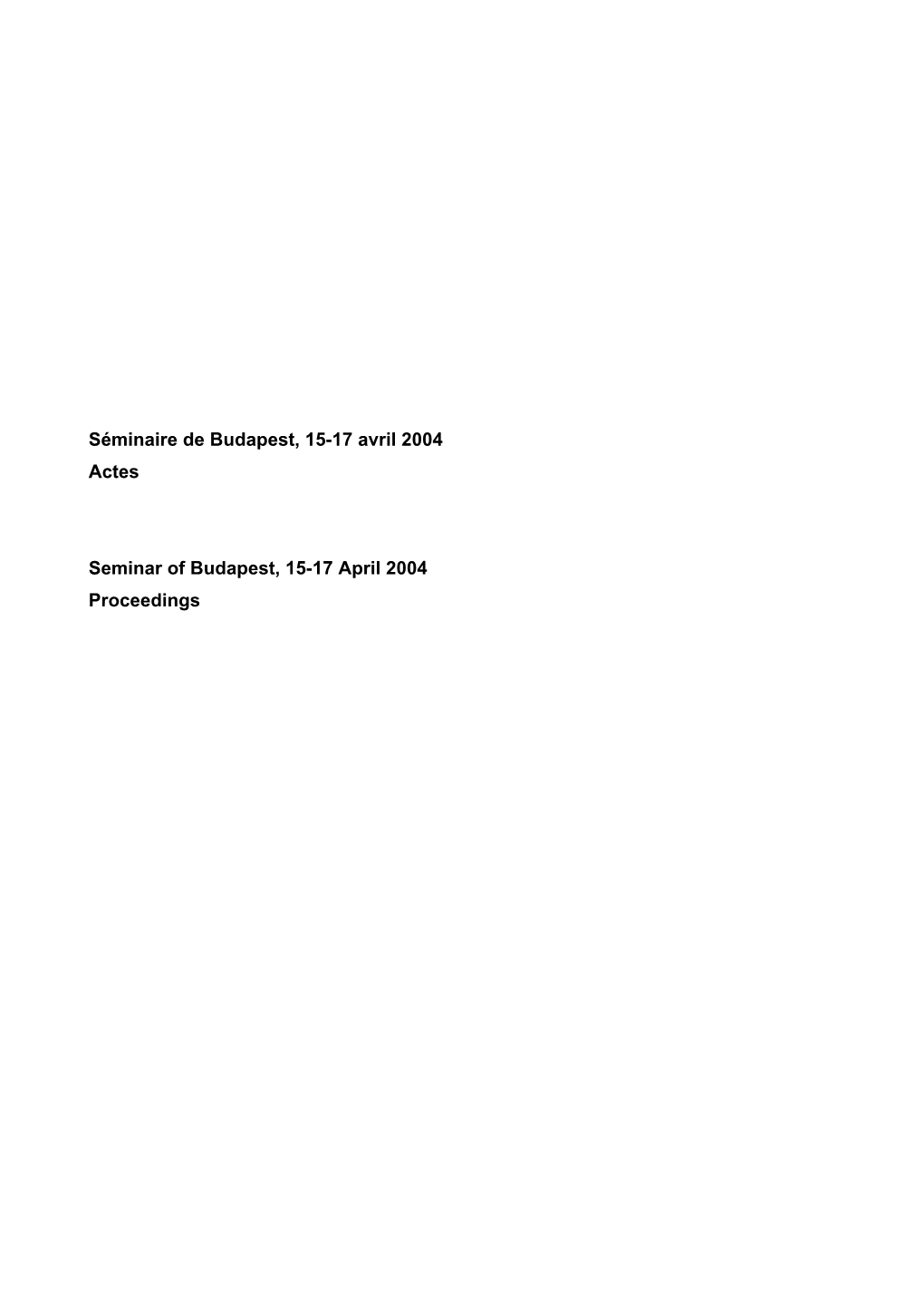 Séminaire De Budapest, 15-17 Avril 2004 Actes Seminar Of
