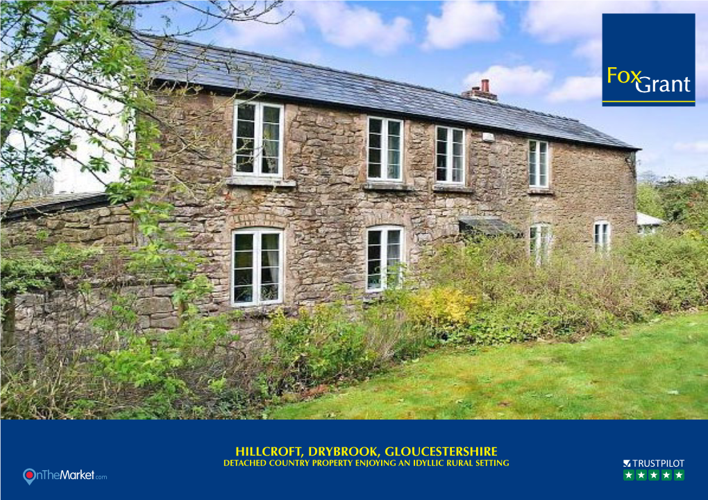 Hillcroft, Drybrook, Gloucestershire Detached Country Property Enjoying an Idyllic Rural Setting Summary EDUCATION Hill Croft