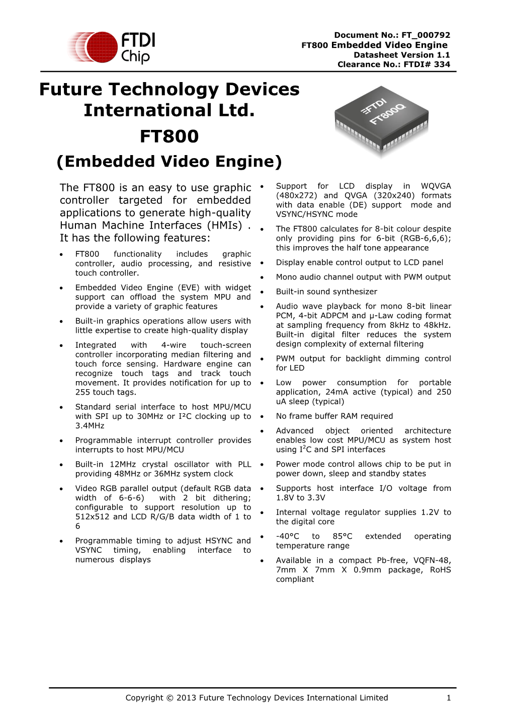 FT800 Embedded Video Engine Datasheet Version 1.1 Clearance No.: FTDI# 334 Future Technology Devices International Ltd