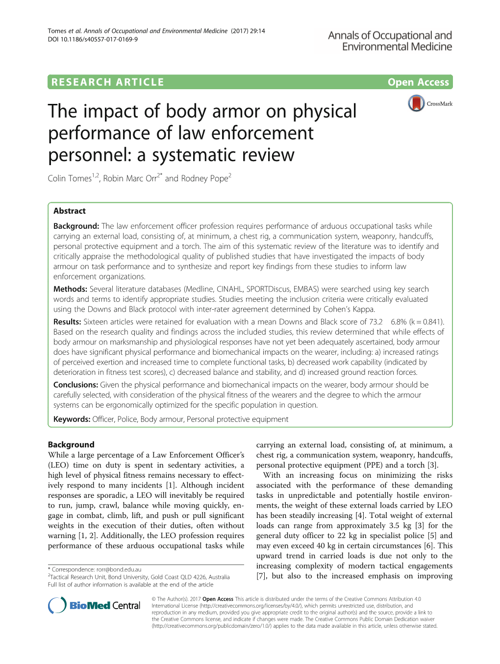 The Impact of Body Armor on Physical Performance of Law Enforcement Personnel: a Systematic Review Colin Tomes1,2, Robin Marc Orr2* and Rodney Pope2