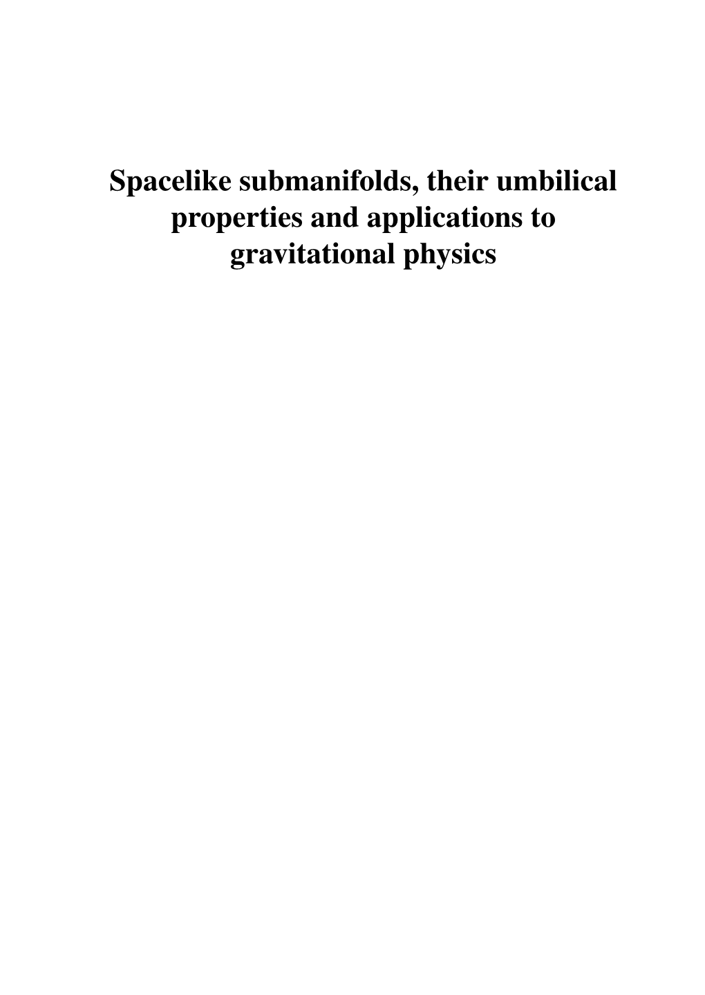 Spacelike Submanifolds, Their Umbilical Properties and Applications to Gravitational Physics