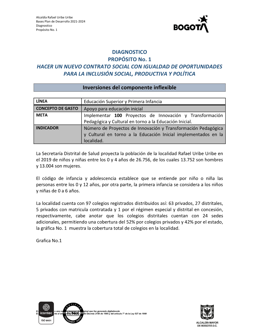 DIAGNOSTICO PROPÓSITO No. 1 HACER UN NUEVO CONTRATO SOCIAL CON IGUALDAD DE OPORTUNIDADES PARA LA INCLUSIÓN SOCIAL, PRODUCTIVA Y POLÍTICA