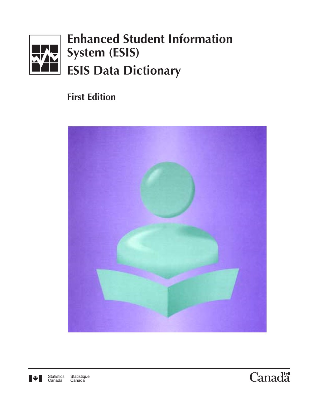 Enhanced Student Information System (ESIS) ESIS Data Dictionary