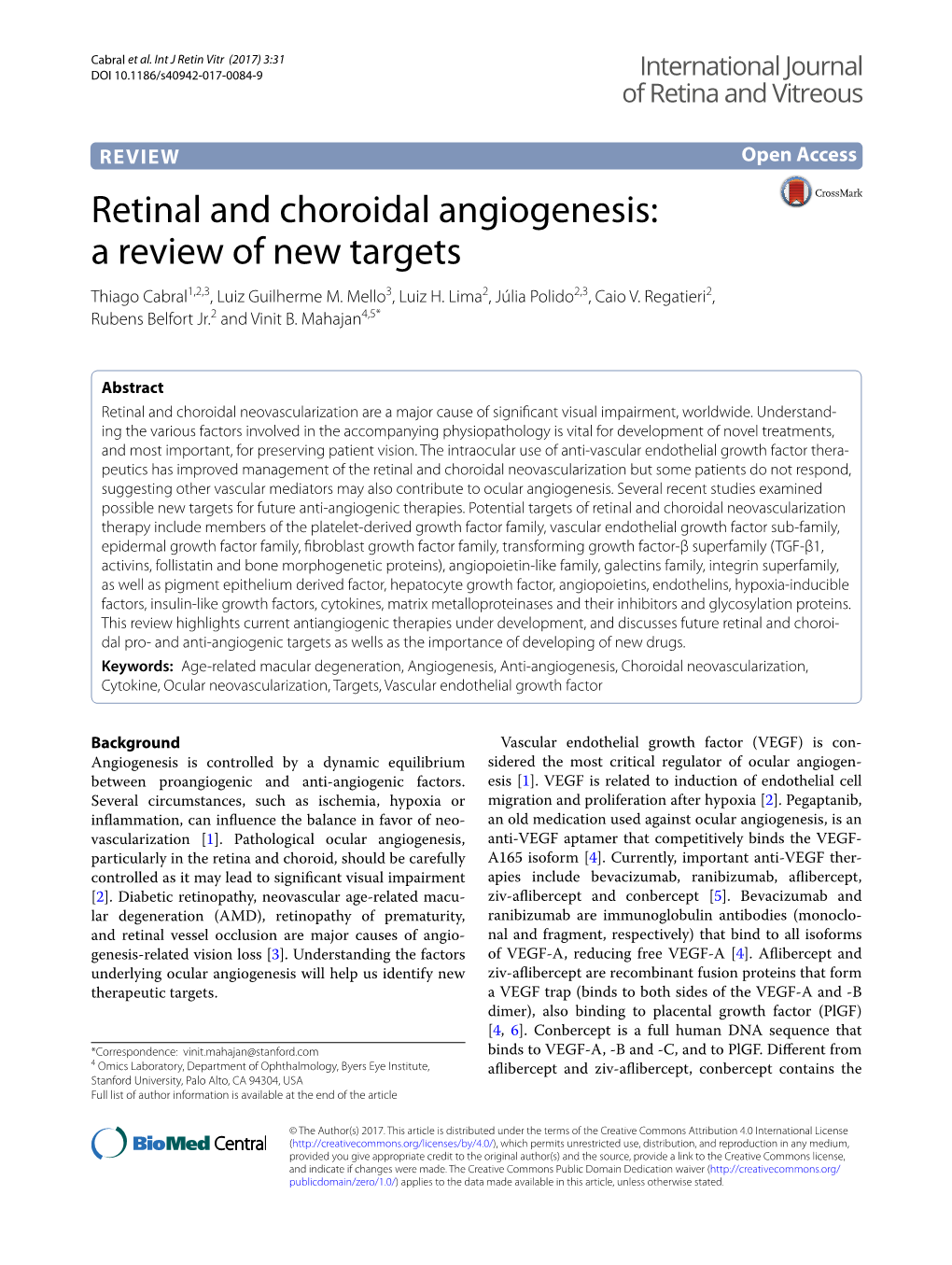 Retinal and Choroidal Angiogenesis: a Review of New Targets Thiago Cabral1,2,3, Luiz Guilherme M