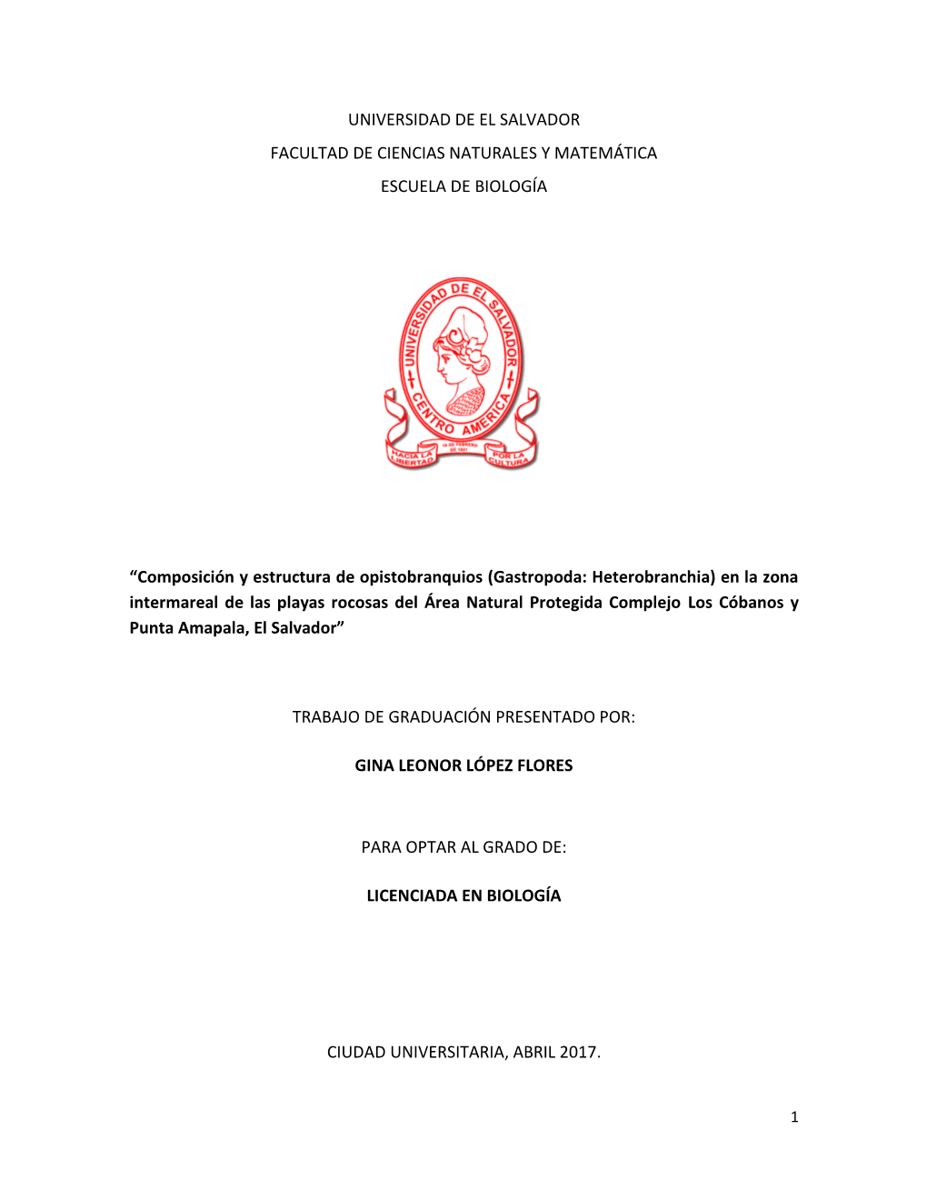 UNIVERSIDAD DE EL SALVADOR FACULTAD DE CIENCIAS NATURALES Y MATEMÁTICA ESCUELA DE BIOLOGÍA “Composición Y Estructura De