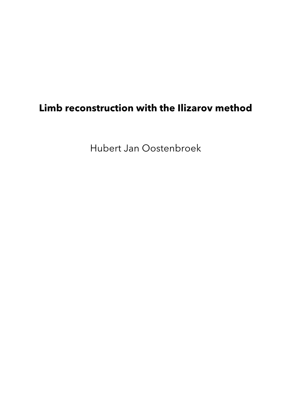 Limb Reconstruction with the Ilizarov Method Hubert Jan Oostenbroek