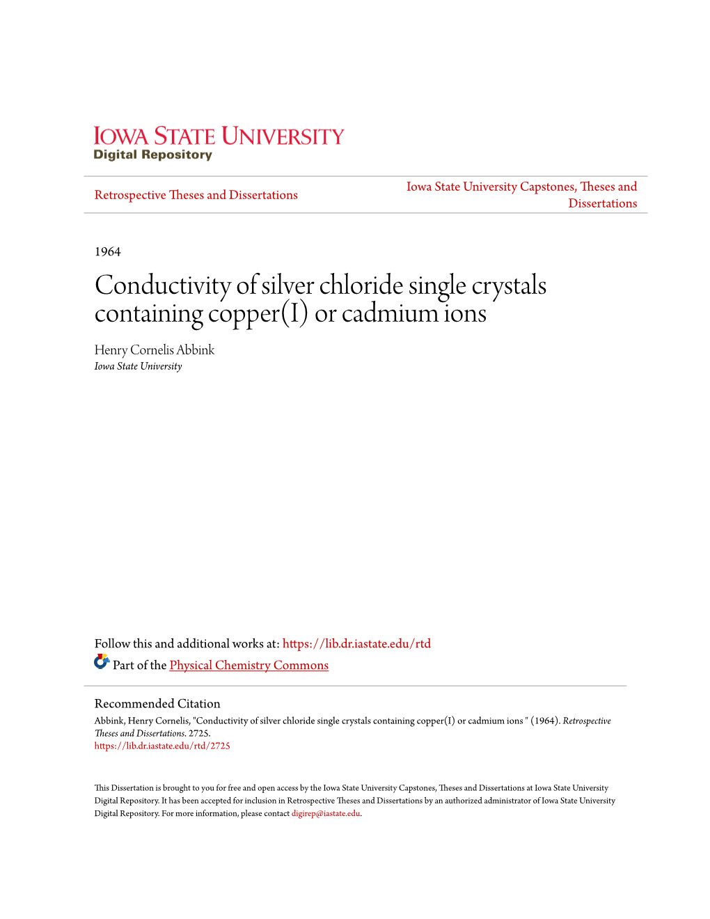 Conductivity of Silver Chloride Single Crystals Containing Copper(I) Or Cadmium Ions Henry Cornelis Abbink Iowa State University