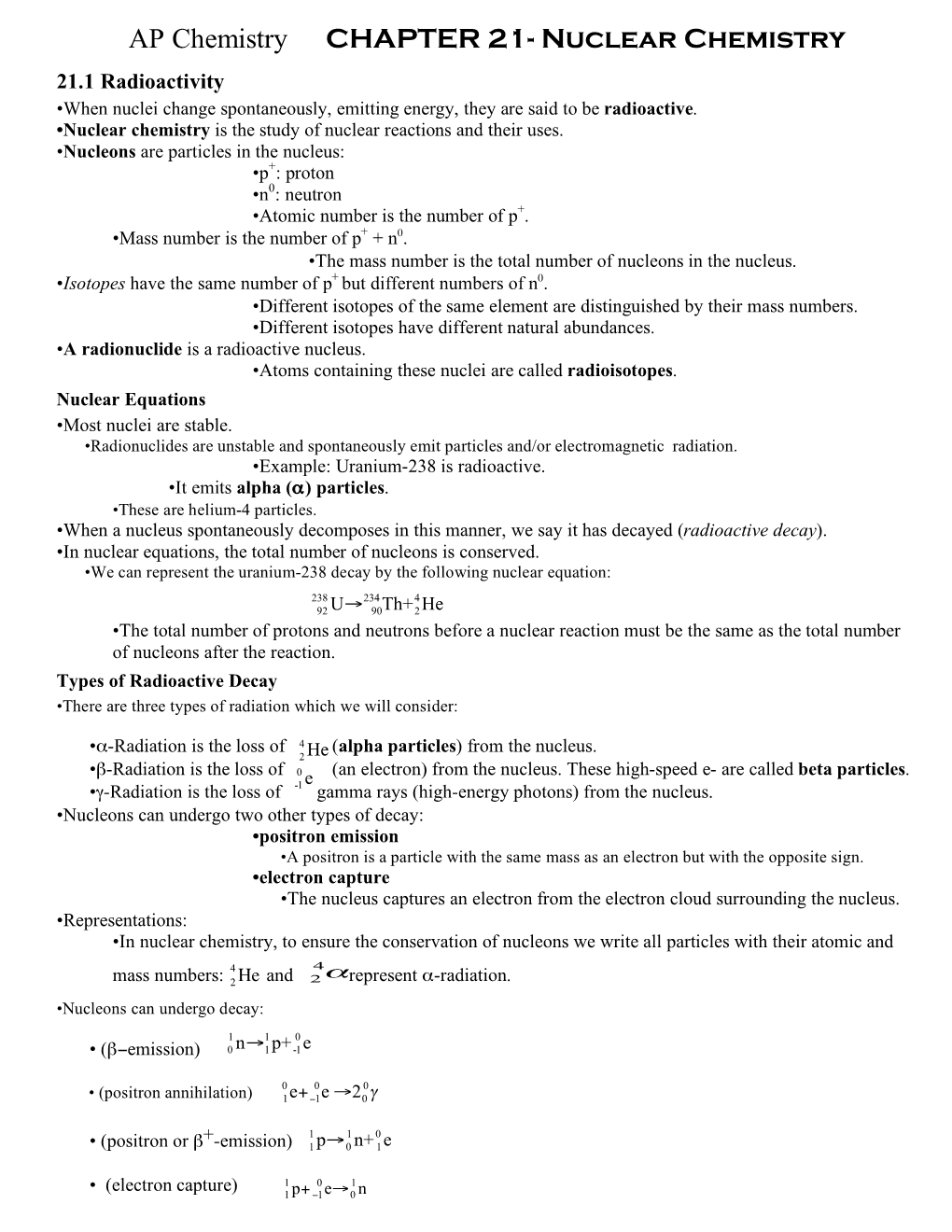 AP Chemistry CHAPTER 21- Nuclear Chemistry 21.1 Radioactivity •When Nuclei Change Spontaneously, Emitting Energy, They Are Said to Be Radioactive