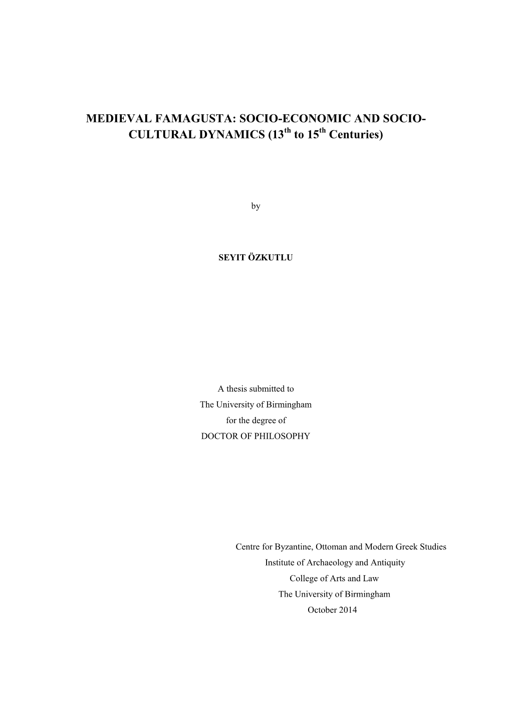 MEDIEVAL FAMAGUSTA: SOCIO-ECONOMIC and SOCIO- CULTURAL DYNAMICS (13Th to 15Th Centuries)