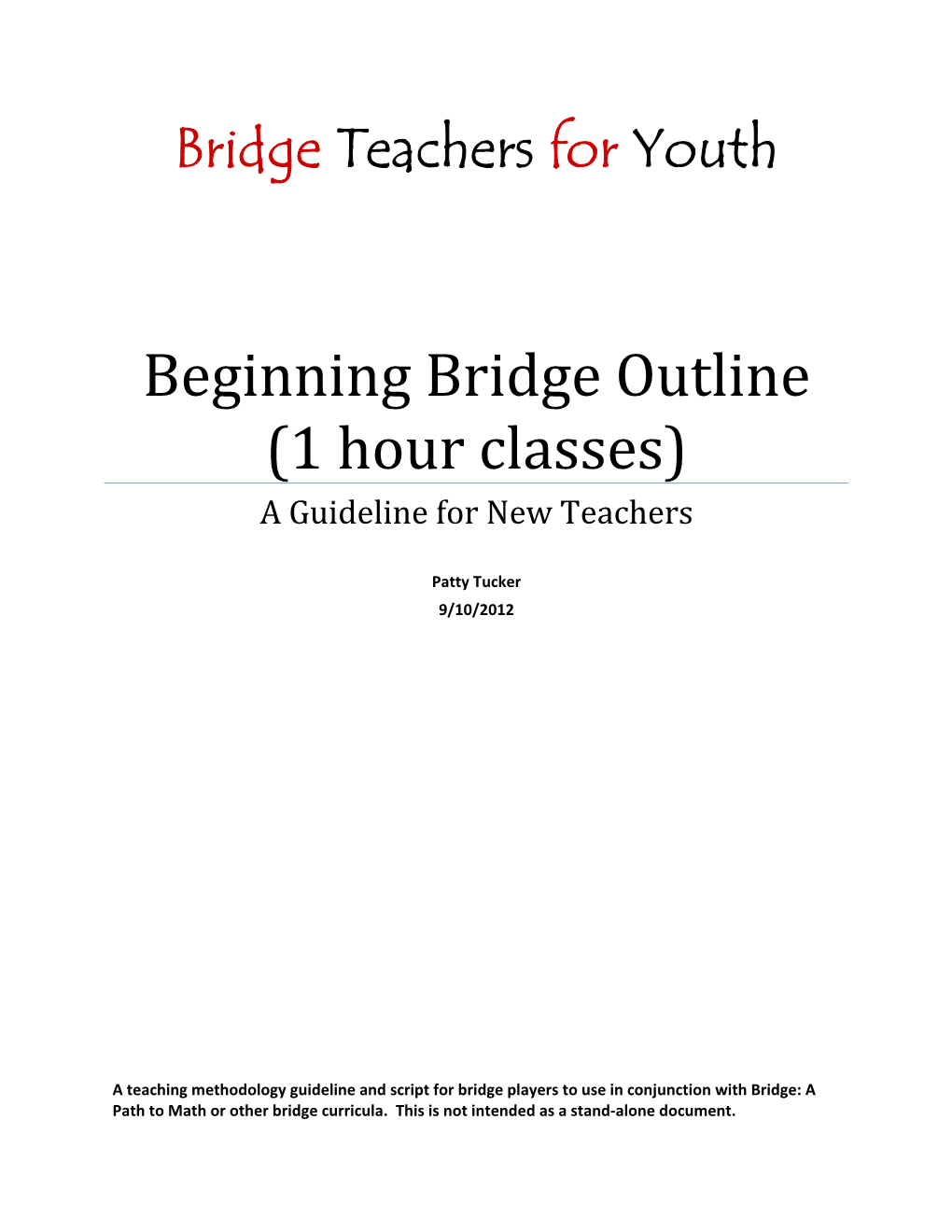 Beginning Bridge Outline (1 Hour Classes) a Guideline for New Teachers