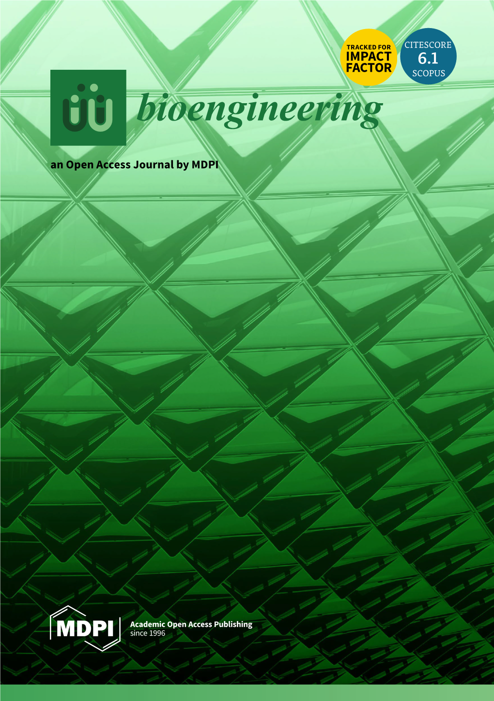 Bioengineering an Open Access Journal by MDPI TRACKED for CITESCORE IMPACT 6.1 Bioengineering FACTOR SCOPUS an Open Access Journal by MDPI