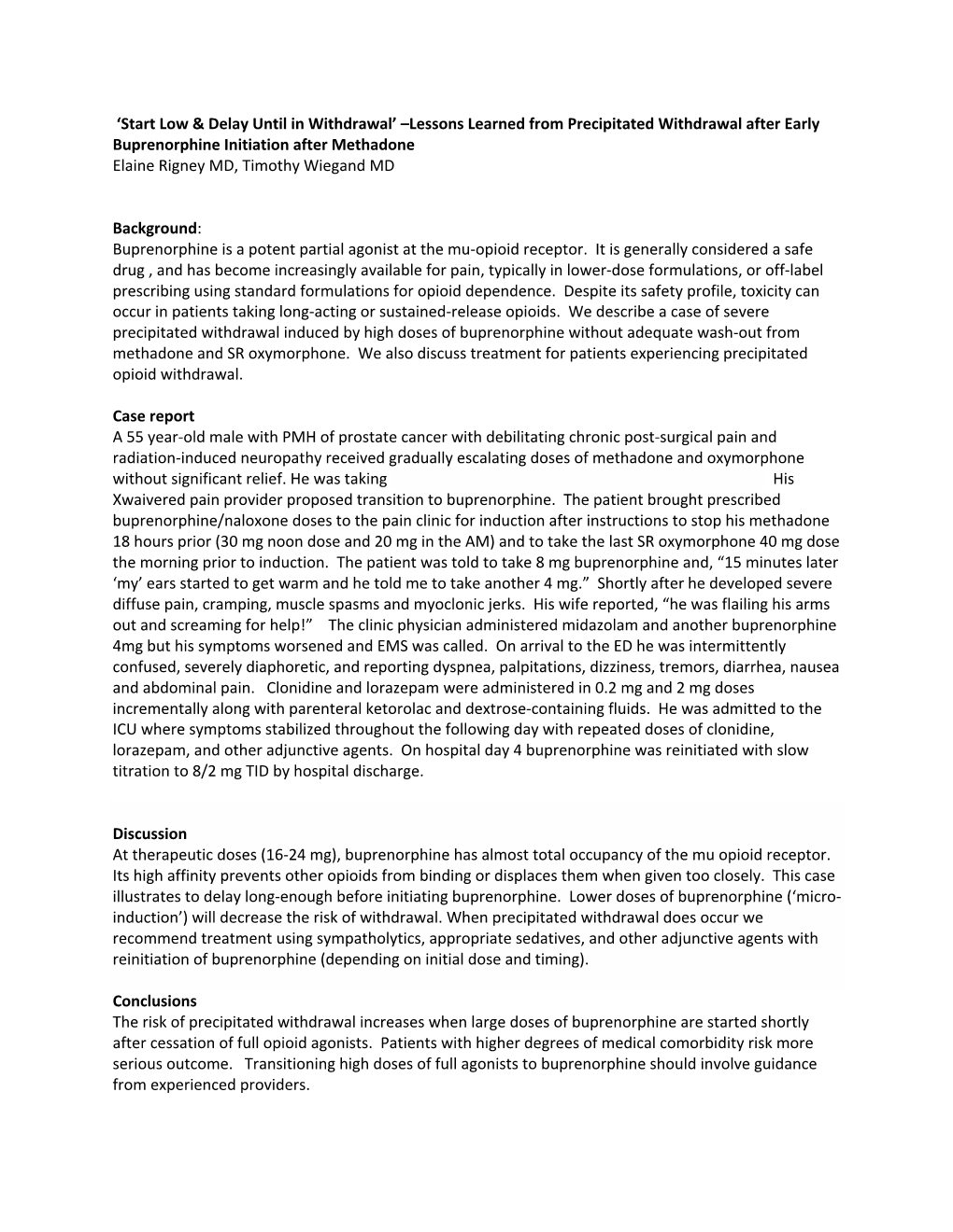 Lessons Learned from Precipitated Withdrawal After Early Buprenorphine Initiation After Methadone Elaine Rigney MD, Timothy Wiegand MD