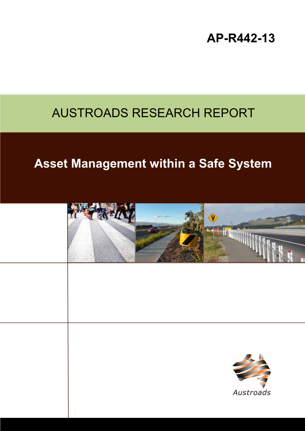 AP-R442-13 AUSTROADS RESEARCH REPORT Asset Management Within a Safe System