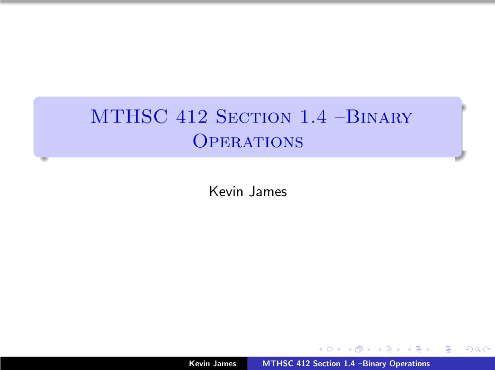 MTHSC 412 Section 1.4 --Binary Operations