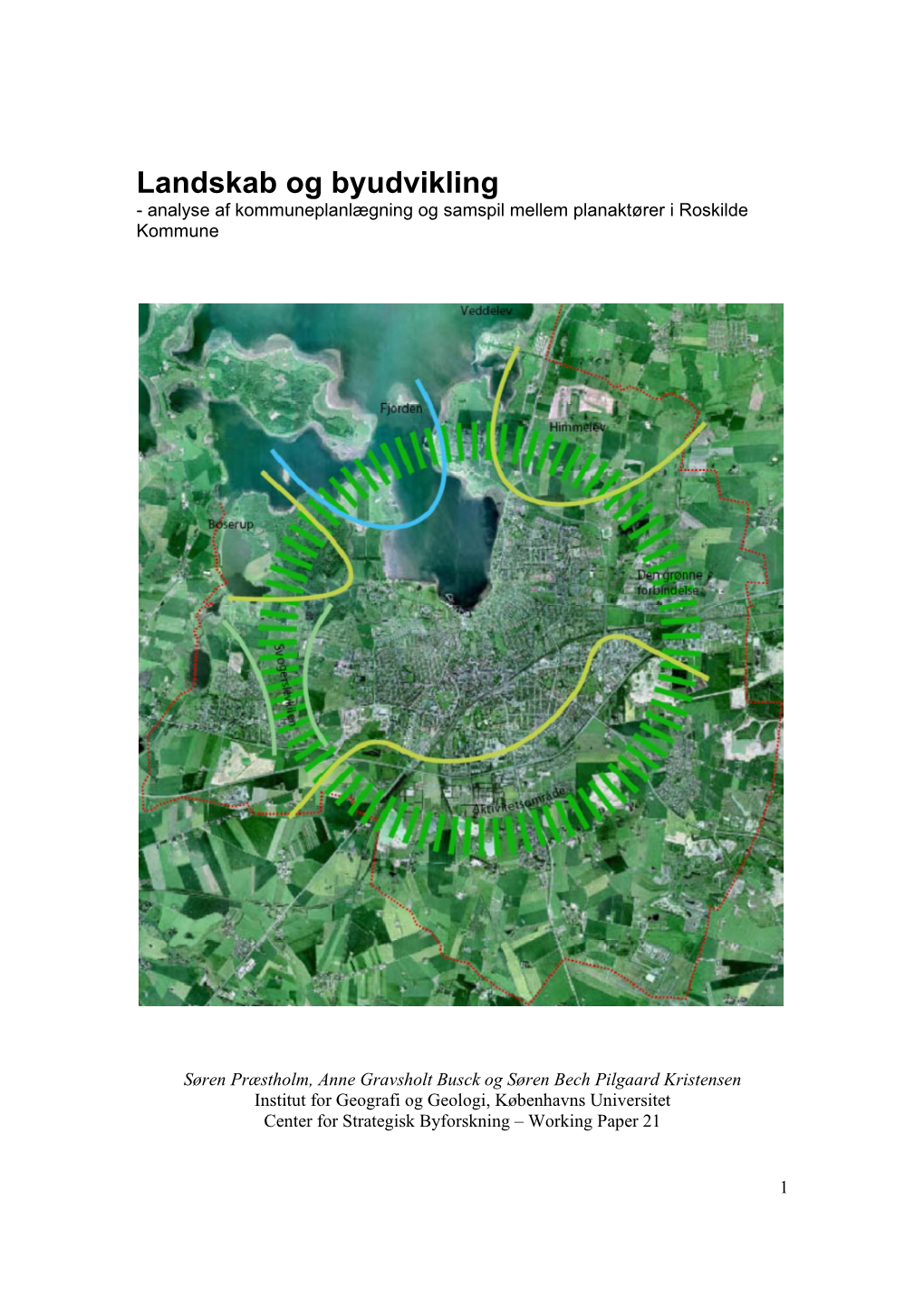 Landskab Og Byudvikling - Analyse Af Kommuneplanlægning Og Samspil Mellem Planaktører I Roskilde Kommune