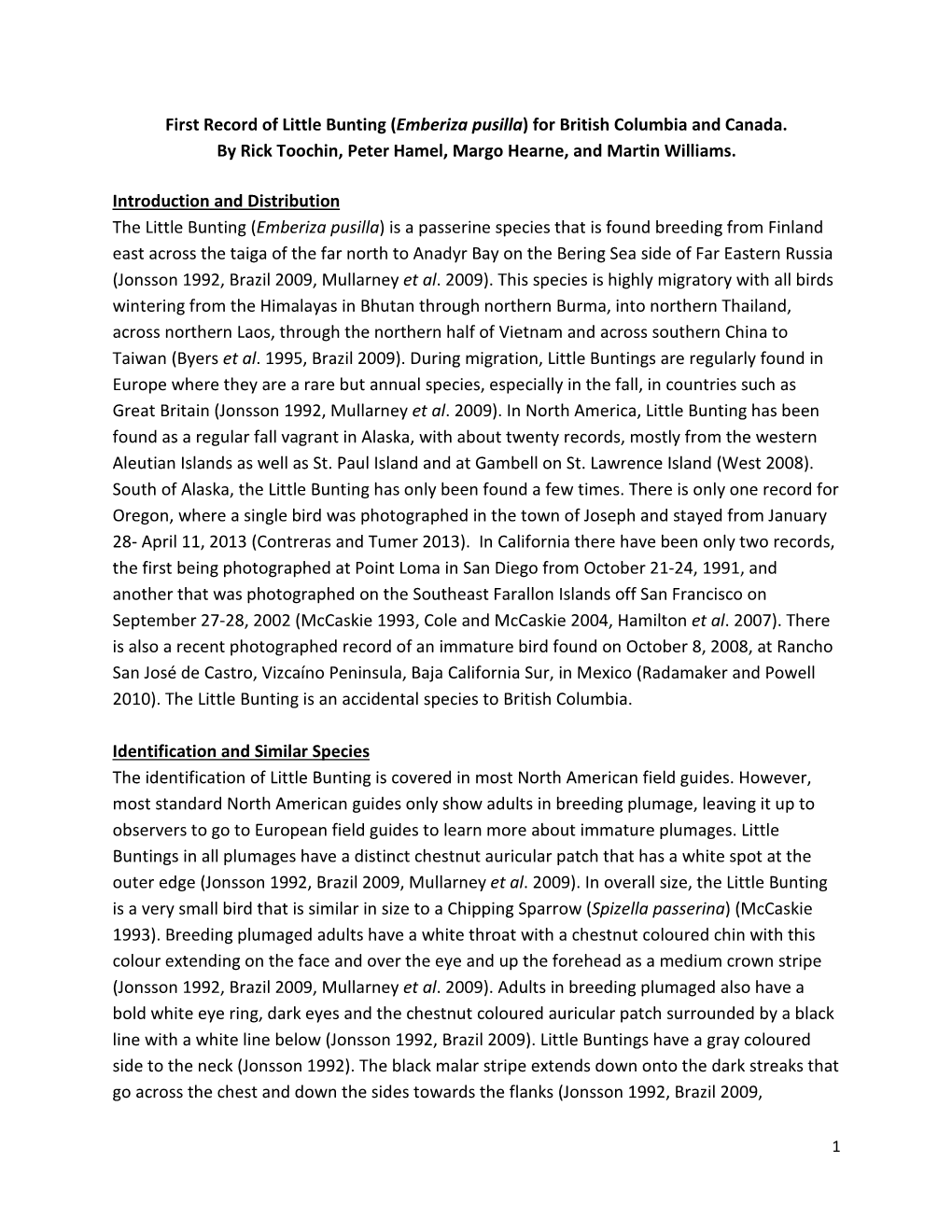 First Record of Little Bunting (Emberiza Pusilla) for British Columbia and Canada. by Rick Toochin, Peter Hamel, Margo Hearne, and Martin Williams